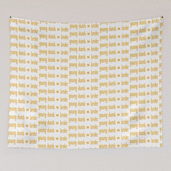 Item preview, young dumb and broke designed and sold by brooke-rebe.