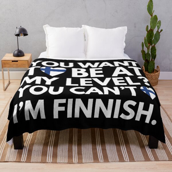 Item preview, You Want to Be at My Level? You Cant, I am Finnish. designed and sold by HelloFromAja.
