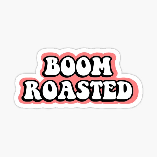 "the office boom roasted " Sticker by lizadoran0 Redbubble