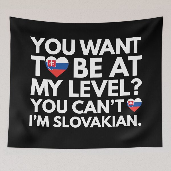 Item preview, You Want to Be at My Level? You Cant, I am Slovakian. designed and sold by HelloFromAja.