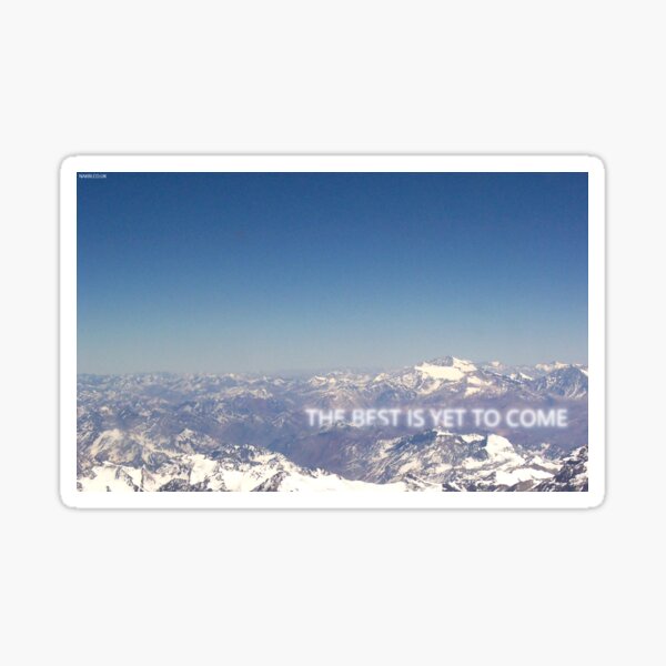 The best part is yet to come Sticker