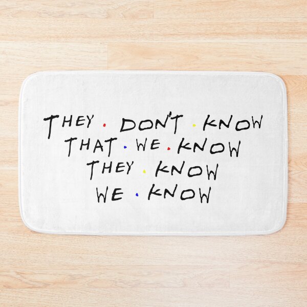 Item preview, They don't know that we know they know we know designed and sold by DafyddEm.
