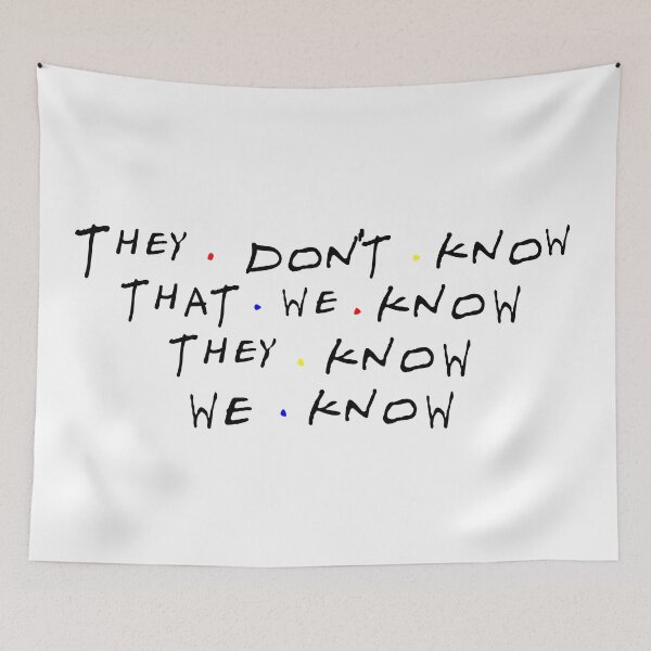 Item preview, They don't know that we know they know we know designed and sold by DafyddEm.
