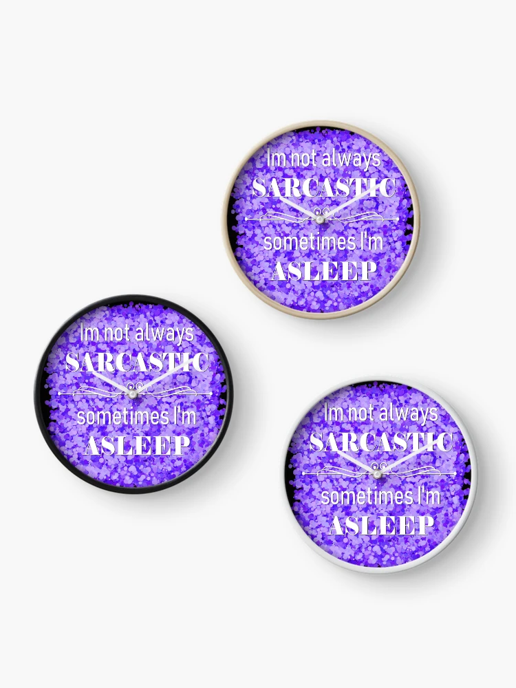 Thumbnail 3 of 4, Clock, sarcasm designed and sold by theerraticmind.