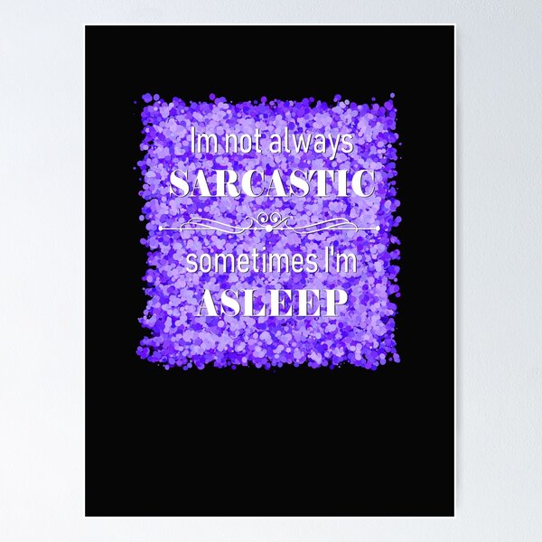 Item preview, sarcasm  designed and sold by theerraticmind.