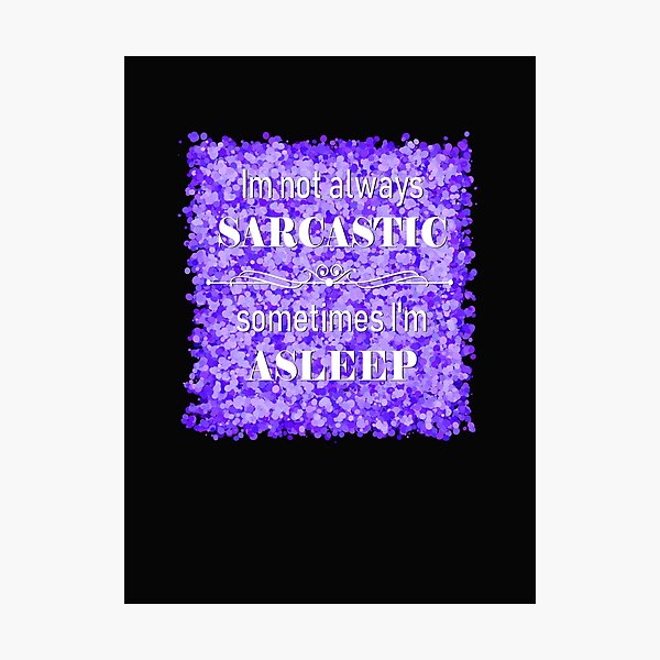 Item preview, sarcasm  designed and sold by theerraticmind.