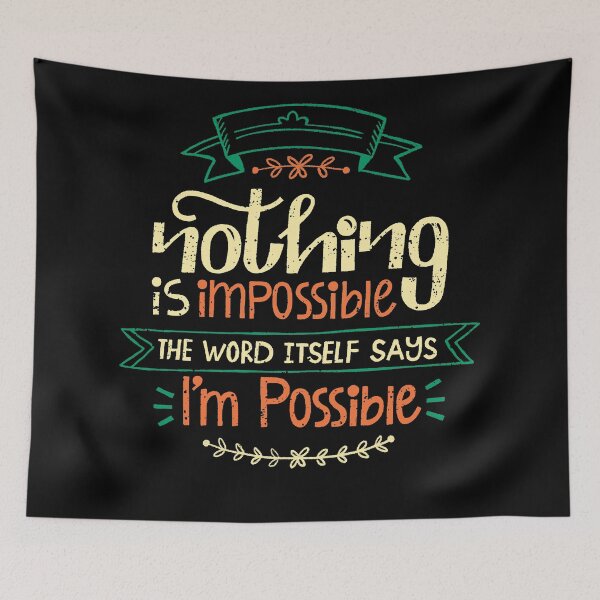 Item preview, Nothing is Impossible The Word Itself Says I'm Possible designed and sold by ThiagoBeck.
