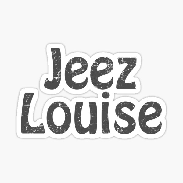 My Name Is Louise Gifts & Merchandise for Sale