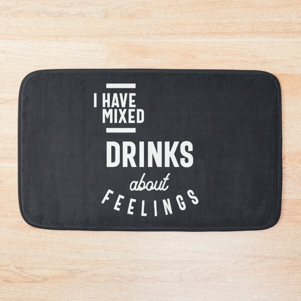 Item preview, I Have Mixed Drinks About Feelings Funny Drinking designed and sold by cidolopez.