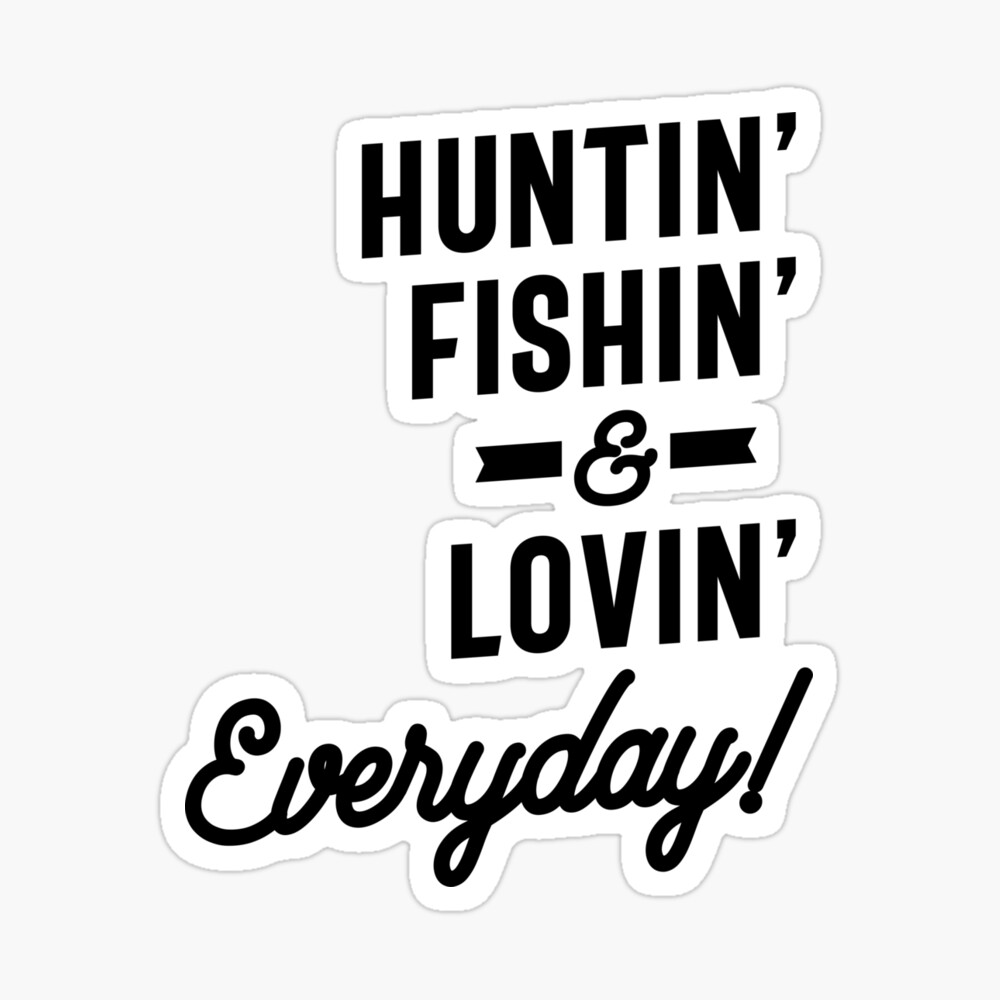 Free Free 84 Hunting Fishing And Loving Everyday Svg SVG PNG EPS DXF File