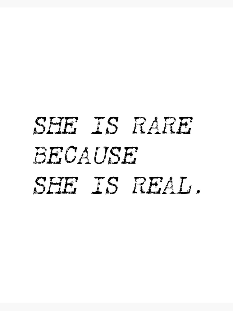 She Is Rare Quotes She Is Rare Because She Is Real Quote" Art Board Print By Thetshirtworks |  Redbubble