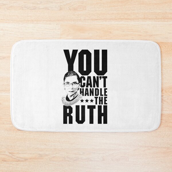 Item preview, RBG - YOU CAN'T HANDLE THE RUTH designed and sold by Teeter-Totter.