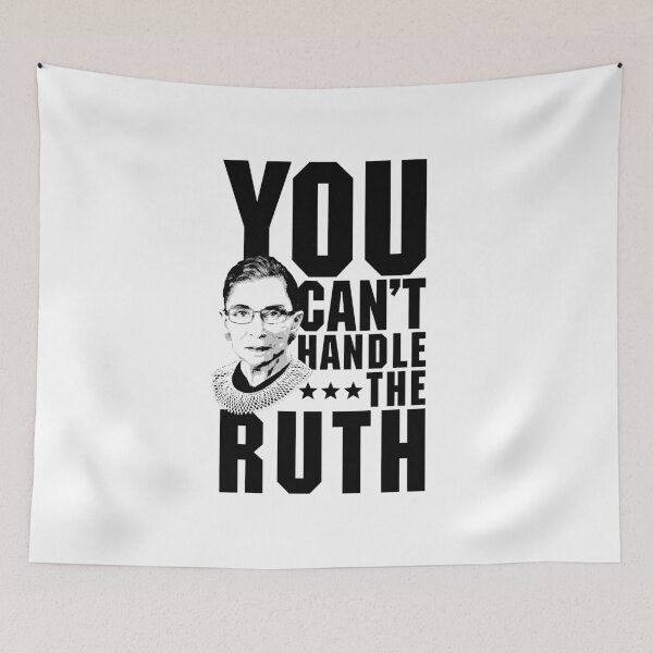 Item preview, RBG - YOU CAN'T HANDLE THE RUTH designed and sold by Teeter-Totter.