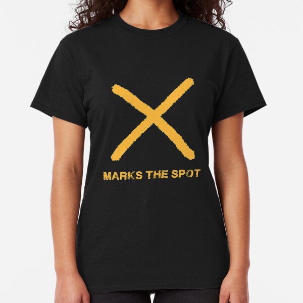 X Marks the Spot Classic T-Shirt