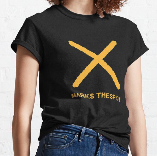 X Marks the Spot Classic T-Shirt
