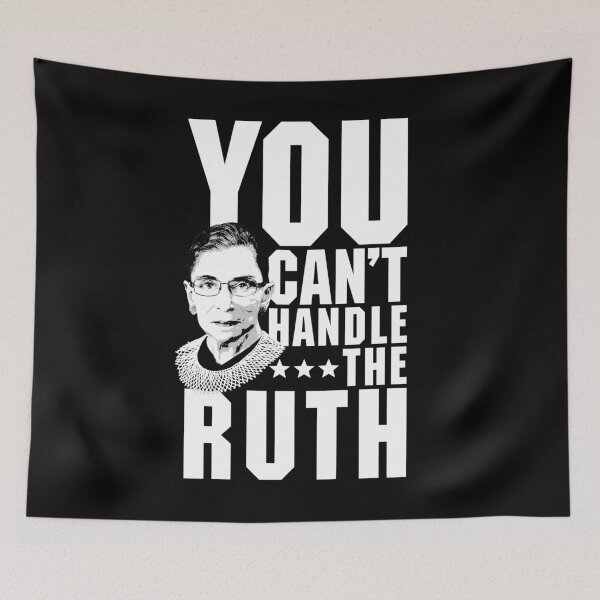 Item preview, RBG - YOU CAN'T HANDLE THE RUTH designed and sold by Teeter-Totter.