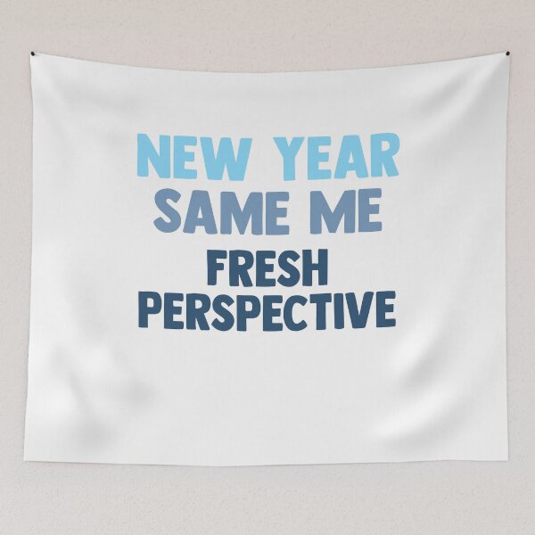 Item preview, New Year Same Me Fresh Perspective designed and sold by RainbowPandas.