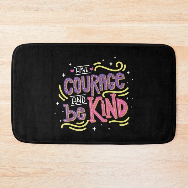 Item preview, Have Courage And Be Kind designed and sold by ThiagoBeck.