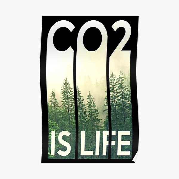 Co2 is Life Poster