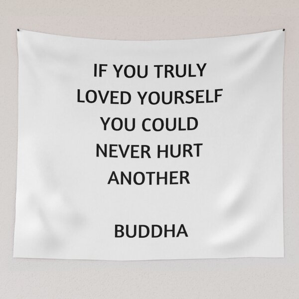 Item preview, Buddhist quote - If you truly love yourself you could never hurt another designed and sold by Inspirationmotivation.