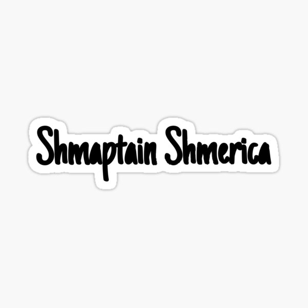 Shmaptain Shmerica Sticker