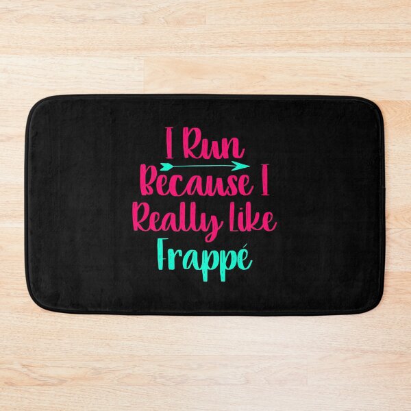 Item preview, I Run Because I Really Like Frappe Funny Coffee Lover Saying designed and sold by at85productions.