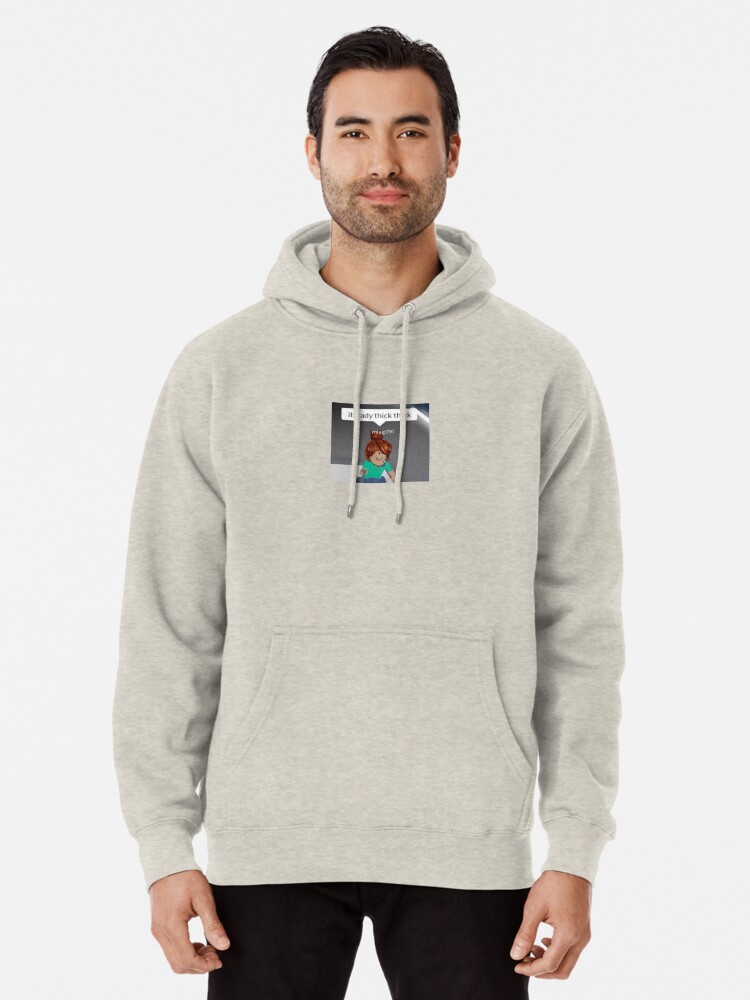 Its Lady Thick Thick Pullover Hoodie By Istan Redbubble - thick aesthetic roblox