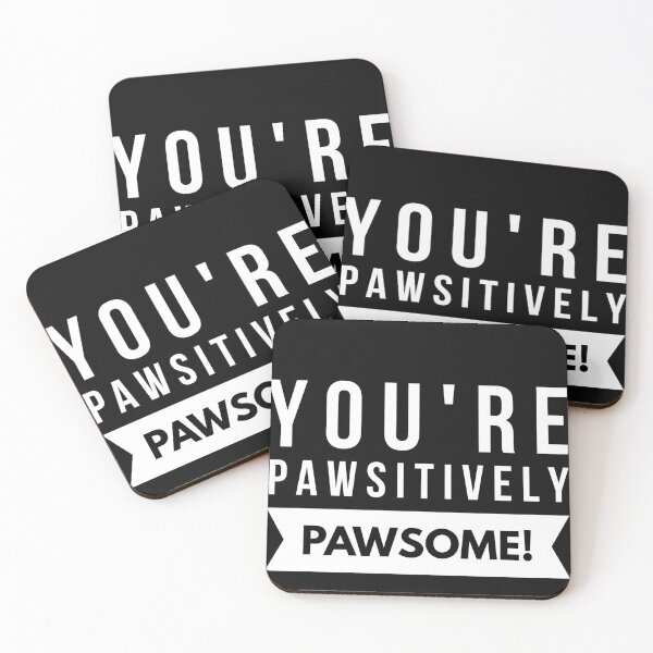 Item preview, You are Pawsome - Pawsitively Pawsome Gift White designed and sold by PupnkittyMania ⭐⭐⭐⭐⭐.