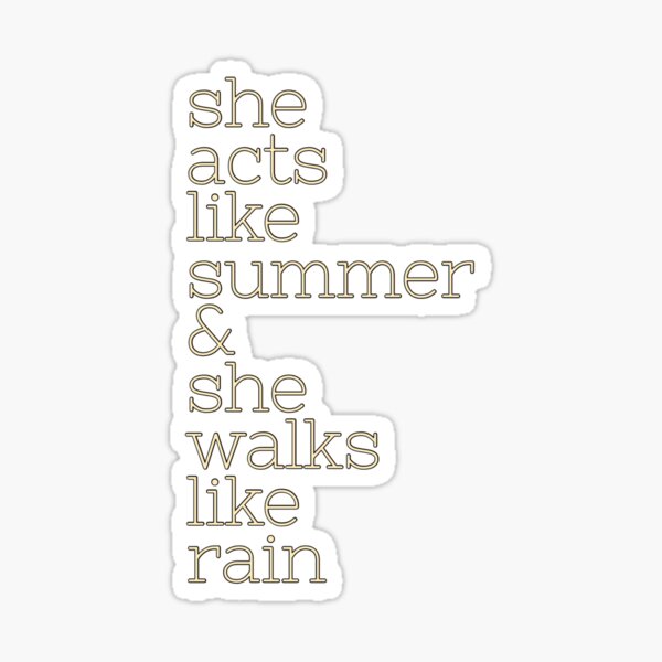 Item preview, She Acts Like Summer And She Walks Like Rain  designed and sold by ittrombino.