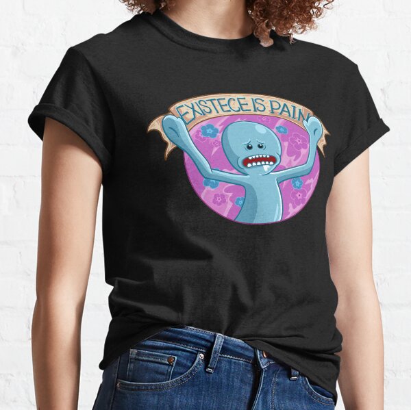 existence is pain t shirt