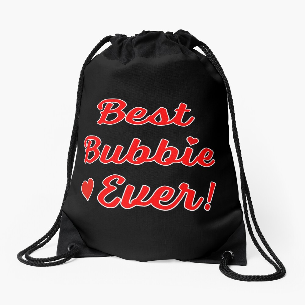 Best Bubbie Ever Funny Valentine Mothers Day Gift. Drawstring Bag