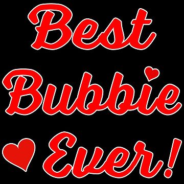 Artwork thumbnail, Best Bubbie Ever Funny Valentine Mothers Day Gift. by MAXXEXCHANGE
