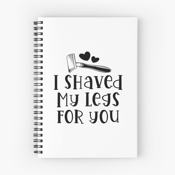 Item preview, I Shaved My Legs For You designed and sold by Color Me F*@k!ng Happy.