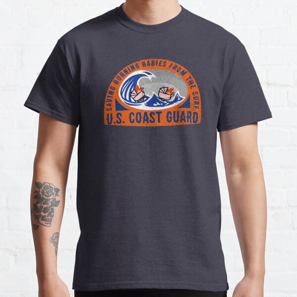 Coast Guard Saving Burning Babies in the Surf Classic T-Shirt