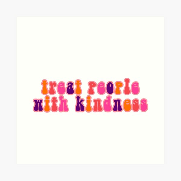 treat people with kindness harry styles quote lyrics sticker Art Print