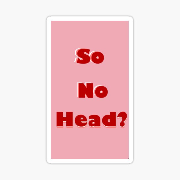 so-no-head-sticker-for-sale-by-sticker-zz-redbubble