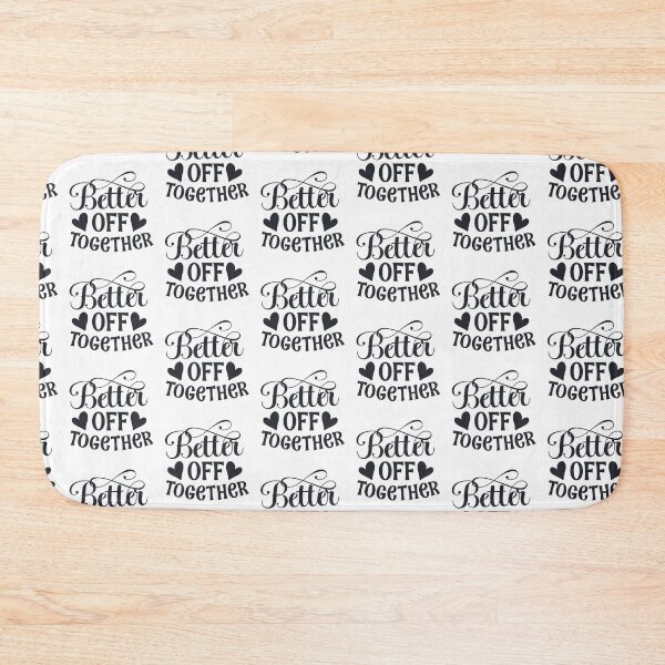 Item preview, Better Off Together designed and sold by Color Me F*@k!ng Happy.