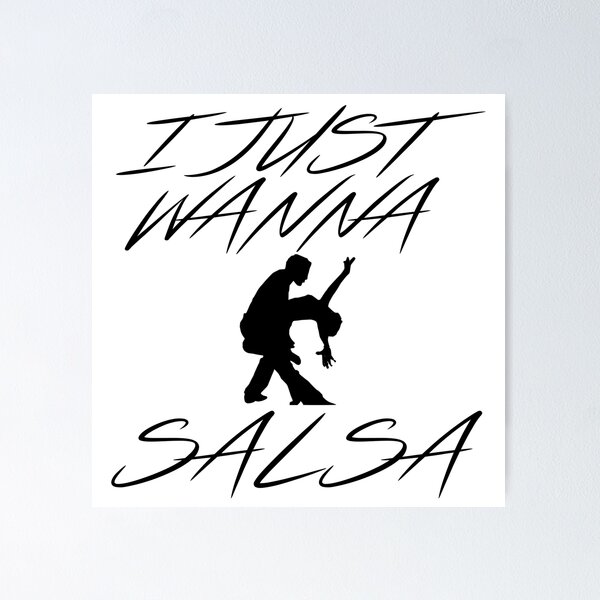 Item preview, I Just Wanna Salsa I Just Wanna Salsa Hot Sexy Passionate Graphic Graphic designed and sold by DoctorParanoid.
