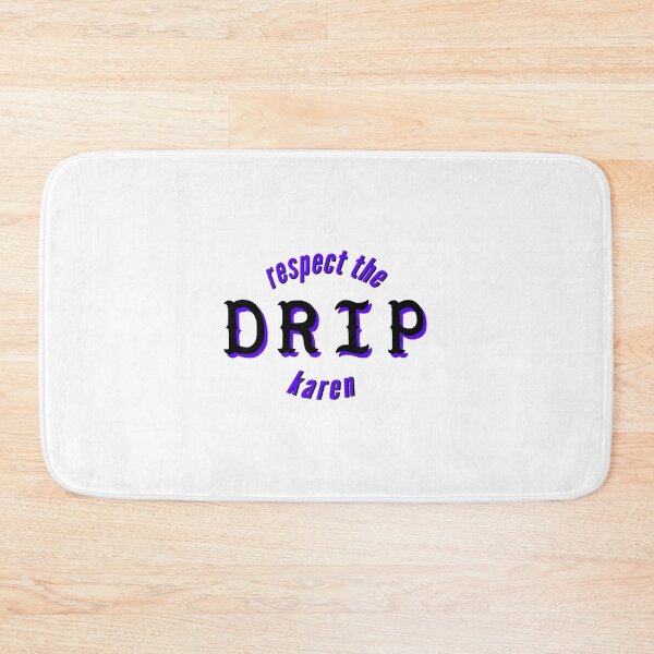 Item preview, respect the drip karen designed and sold by ElleHodge.