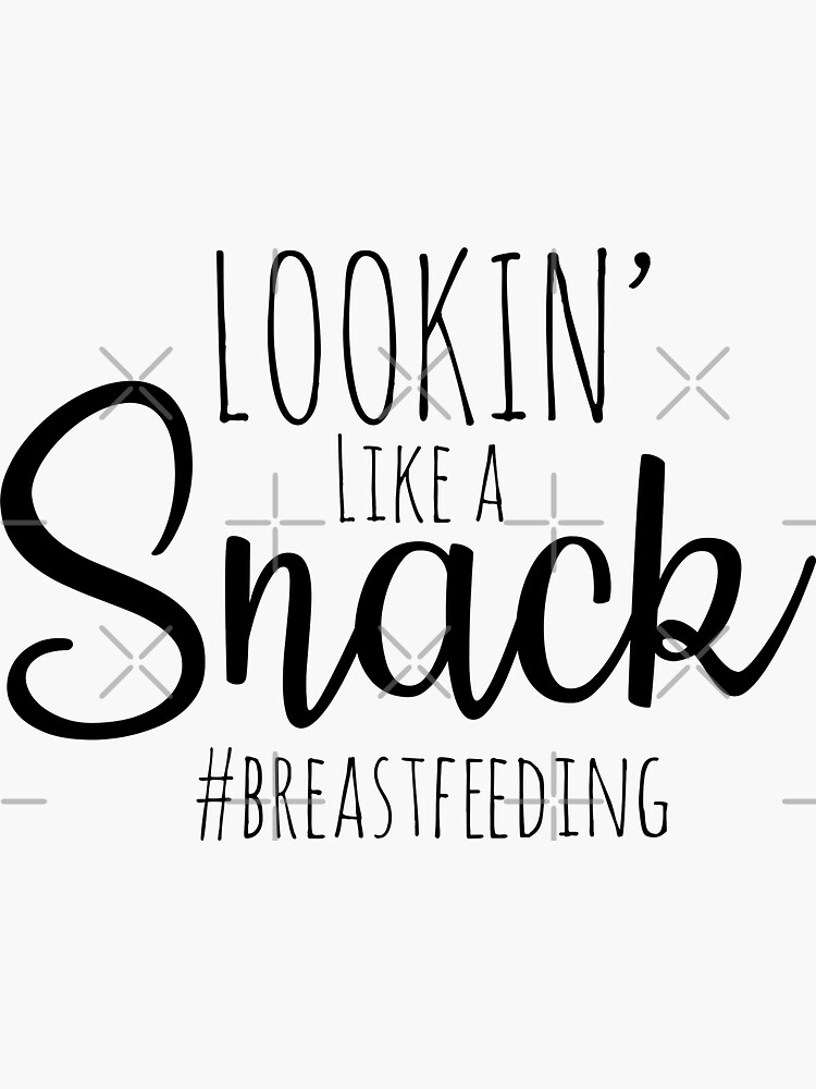Thumbnail 3 of 3, Sticker, Lookin’ Like A Snack Breastfeeding designed and sold by MillerDesigns.