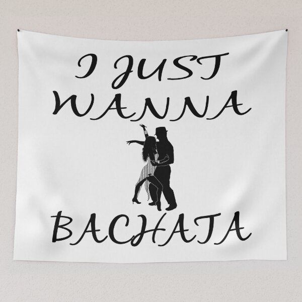 Item preview, I Just Wanna Bachata Hot Sexy Passionate Graphic designed and sold by DoctorParanoid.