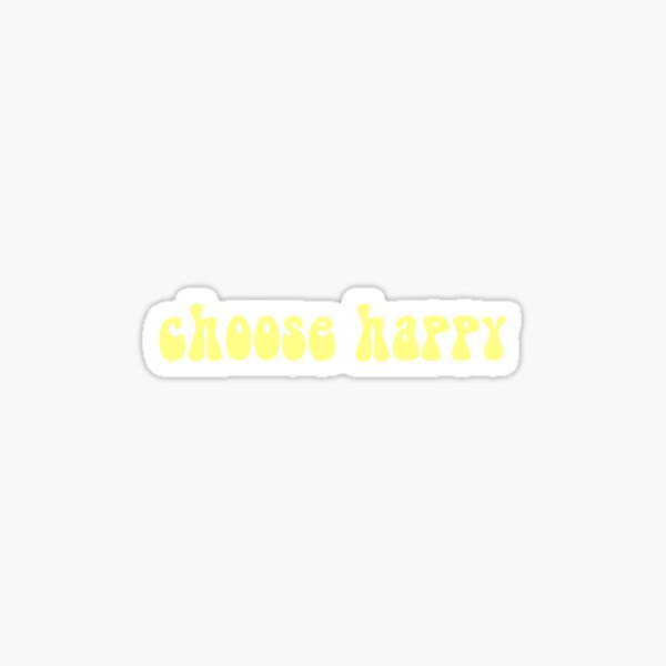choose happy vsco sticker Sticker