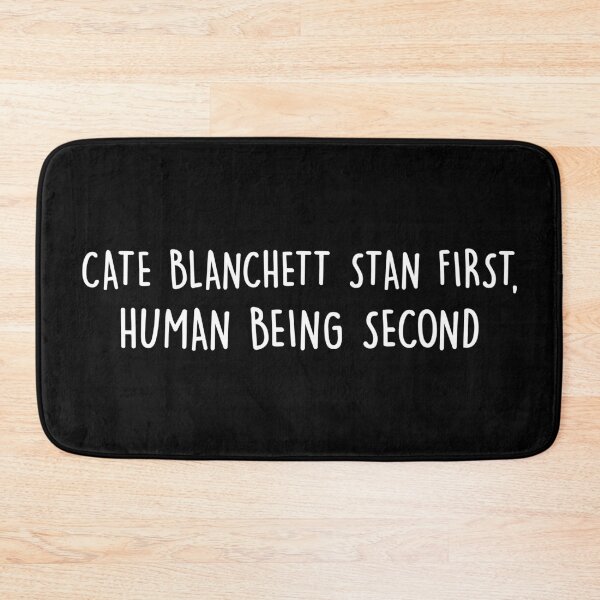 Item preview, cate blanchett stan first, human being second designed and sold by mayorintrovert.