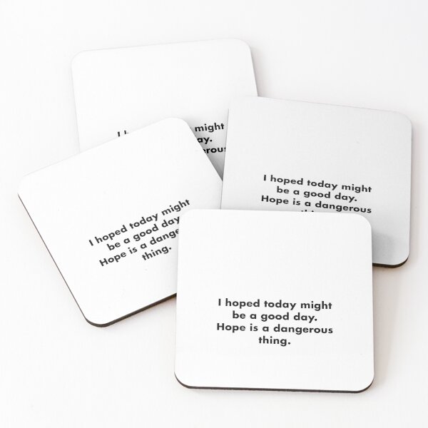 Item preview, I hoped today might be a good day. Hope is a dangerous thing. designed and sold by vkdesign.