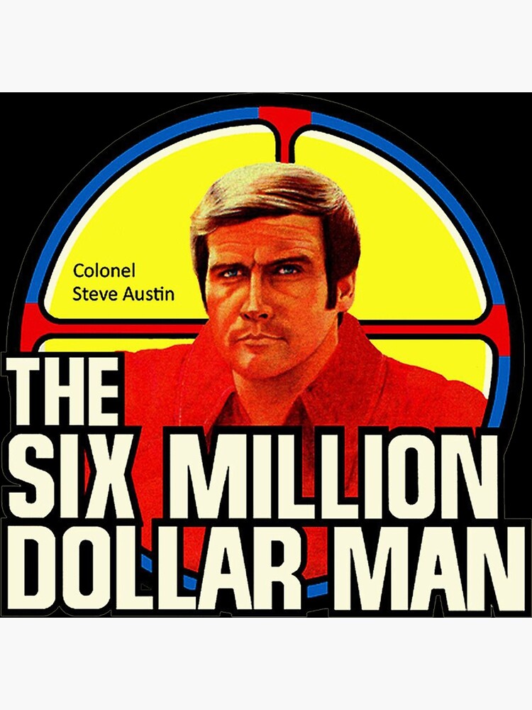 The Six Million Dollar Man Merch Poster By Vegydedi Redbubble