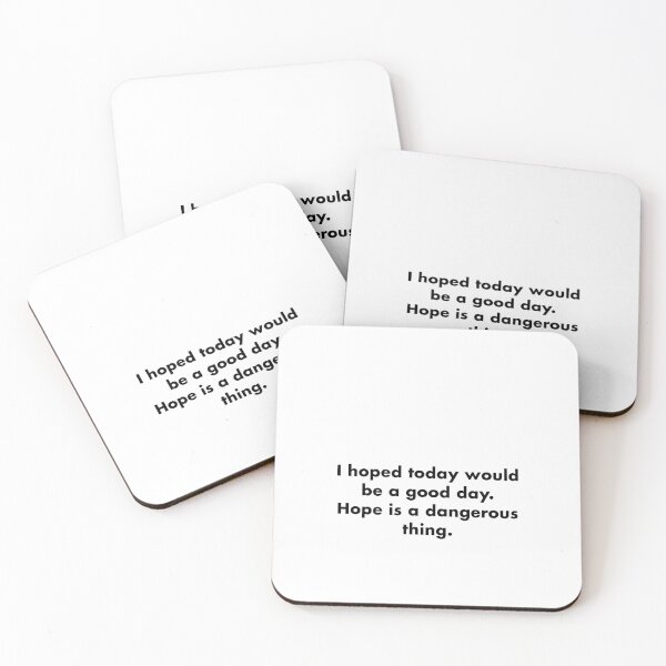 Item preview, I hoped today would be a good day. Hope is a dangerous thing. designed and sold by vkdesign.