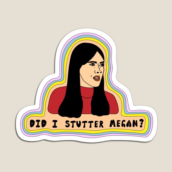 Item preview, did i stutter megan? designed and sold by olivegreene.