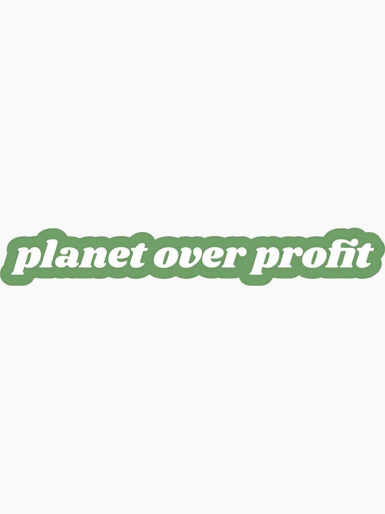 planet over profit by wokemongoose