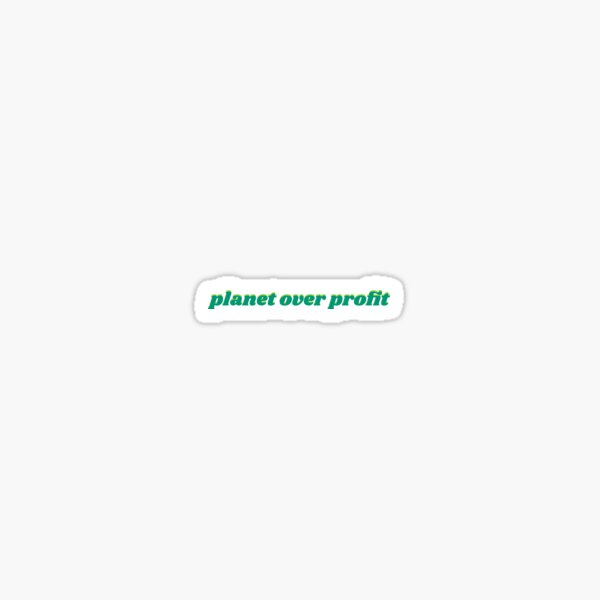 Planet über Profit Sticker