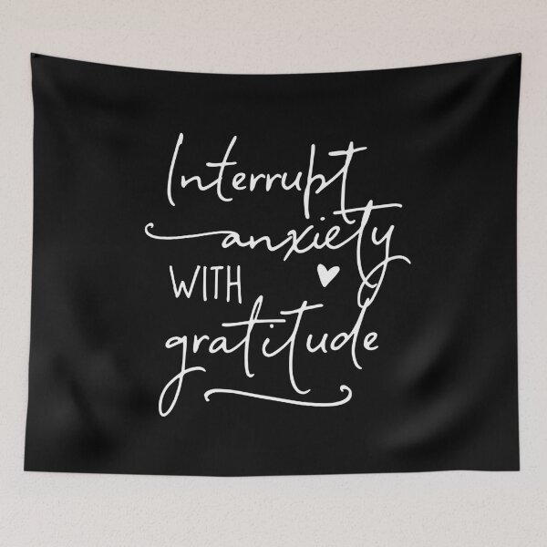 Item preview, Interrupt Anxiety With Gratitude designed and sold by ZoollGraphics.